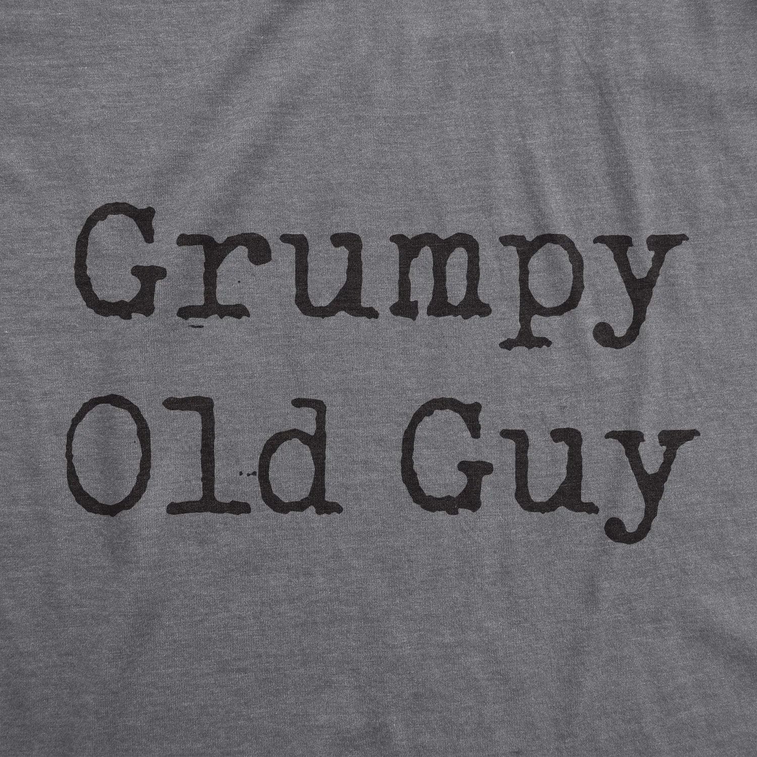 Mens Grumpy Old Guy T Shirt Funny Sarcastic Fathers Day Tee